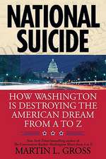 National Suicide: How Washington Is Destroying the American Dream from A to Z