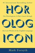 The Horologicon: A Day's Jaunt Through the Lost Words of the English Language