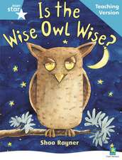 Rigby Star Guided Reading Turquoise Level: Is the wise owl w