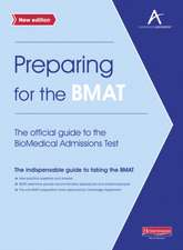 Preparing for the BMAT: The official guide to the Biomedical Admissions Test New Edition