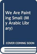 WE ARE PAINTING SMALL