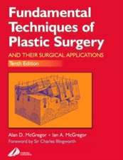 Fundamental Techniques of Plastic Surgery: And Their Surgical Applications