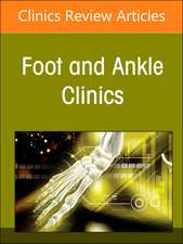 Dealing with Chronic Posttraumatic Foot and Ankle Deformities, An issue of Foot and Ankle Clinics of North America