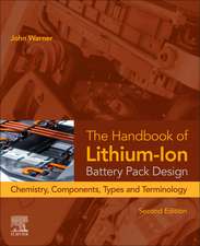 The Handbook of Lithium-Ion Battery Pack Design: Chemistry, Components, Types, and Terminology