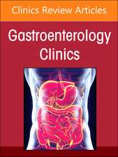 Advances in Endoscopy, An Issue of Gastroenterology Clinics of North America