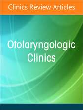 Artificial Intelligence in Otolaryngology, An Issue of Otolaryngologic Clinics of North America