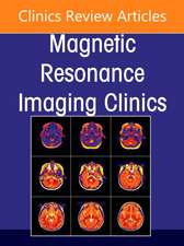 Plexus and Peripheral Nerve MR Imaging: Advances and Applications, An Issue of Magnetic Resonance Imaging Clinics of North America