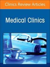 Point-of-Care Ultrasound in Clinical Care, An Issue of Medical Clinics of North America