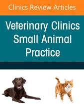 Hot Topics in Emergency and Critical Care, An Issue of Veterinary Clinics of North America: Small Animal Practice