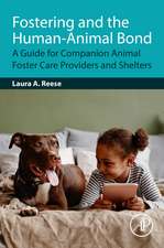 Fostering and the Human-Animal Bond: A Guide for Companion Animal Foster Care Providers and Shelters