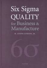 Six Sigma Quality for Business and Manufacture