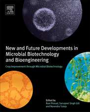 New and Future Developments in Microbial Biotechnology and Bioengineering: Crop Improvement through Microbial Biotechnology