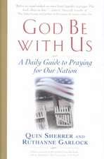 God Be with Us: A Daily Guide to Praying for Our Nation