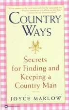 Country Ways: Secrets for Finding and Keeping a Country Man