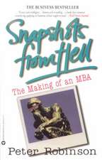 Snapshots from Hell: The Making of an MBA