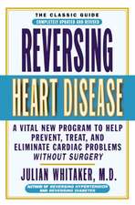 Reversing Heart Disease: A Vital New Program to Help, Treat, and Eliminate Cardiac Problems Without Surgery