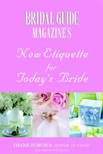 Bridal Guide (R) Magazine's New Etiquette for Today's Bride