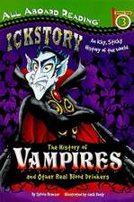 Ickstory: The History of Vampires and Other Real Blood Drinkers