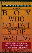 The Boy Who Couldn't Stop Washing: The Experience and Treatment of Obsessive-Compulsive Disorder