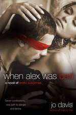 When Alex Was Bad: A Novel of Erotic Suspense