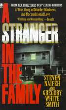 A Stranger in the Family: A True Story of Murder, Madness, and Unconditional Love