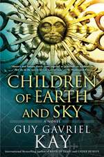 Kay, G: Children of Earth and Sky