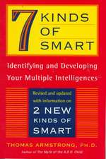 Seven Kinds of Smart: Identifying and Developing Your Multiple Intelligences