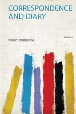 Correspondence and Diary