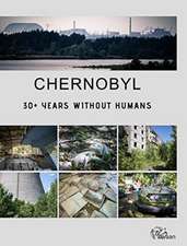 Chernobyl - 30+ Years Without Humans (Hardcover Edition): Strategic Issues in Health Care Management