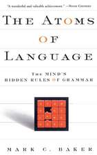 The Atoms Of Language: The Mind's Hidden Rules Of Grammar