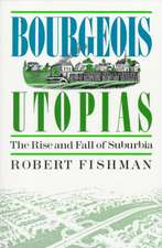 Bourgeois Utopias: The Rise And Fall Of Suburbia