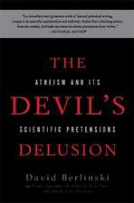 The Devil's Delusion: Atheism and its Scientific Pretensions