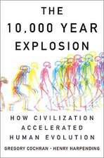 The 10,000 Year Explosion: How Civilization Accelerated Human Evolution