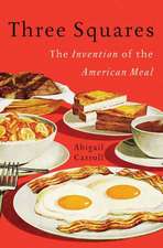 Three Squares: The Invention of the American Meal