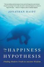 The Happiness Hypothesis: Finding Modern Truth in Ancient Wisdom