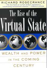 The Rise Of The Virtual State: Wealth and Power in the Coming Century