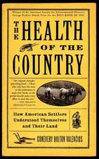 The Health of the Country: How American Settlers Understood Themselves and Their Land