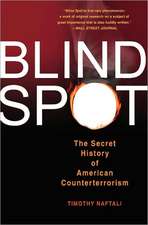 Blind Spot: The Secret History of American Counterterrorism