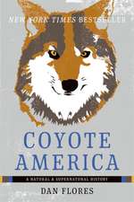 Coyote America: A Natural and Supernatural History