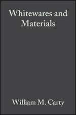 Whitewares and Materials (Ceramic Engineering and Science Proceedings V25 Issue 2 2004)