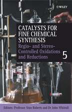 Catalysts for Fine Chemical Synthesis V 5 – Regio– and Stereo–Controlled Oxidations and Reductions