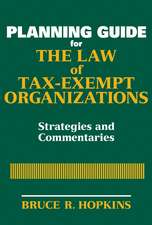 Planning Guide for the Law of Tax–Exempt Organizations – Strategies and Commentaries