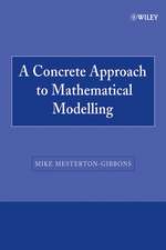 A Concrete Approach to Mathematical Modelling