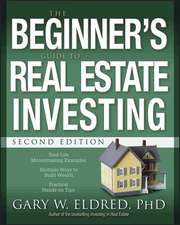 The Beginner′s Guide to Real Estate Investing 2e