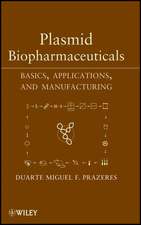 Plasmid Biopharmaceuticals – Basics, Applications, and Manufacturing