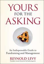 Yours for the Asking – An Indispensable Guide to Fundraising and Management