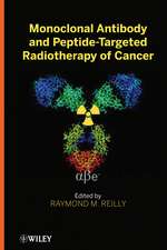 Monoclonal Antibody and Peptide–Targeted Radiotherapy of Cancer