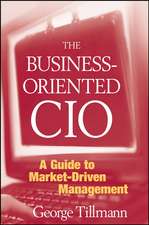 The Business–Oriented CIO – A Guide to Market– Driven Management