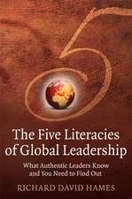 The Five Literacies of Global Leadership – What Authentic Leaders Know and You Need to Find Out