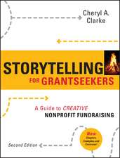 Storytelling for Grantseekers – A Guide to Creative Nonprofit Fundraising 2e